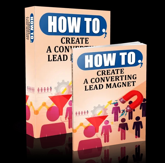 How To Create A Converting Lead Magnet